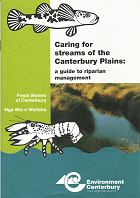 Caring for Streams of the Canterbury Plains: a Guide to Riparian Management