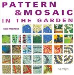 Pattern & Mosaic in the Garden